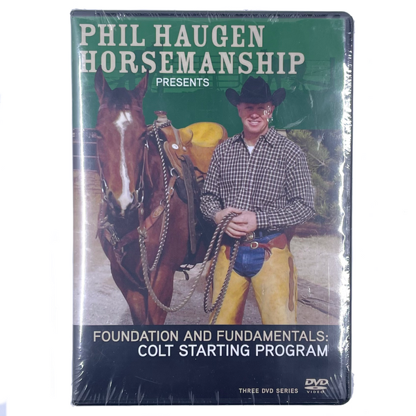 Phil Haugen Horsemanship Foundation and Fundamentals: Colt Starting Program