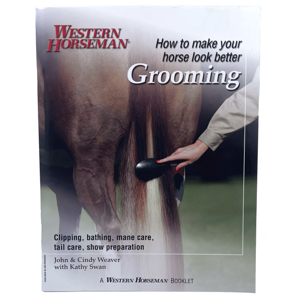 Western Horseman: Grooming by John & Cindy Weaver with Kathy Swan