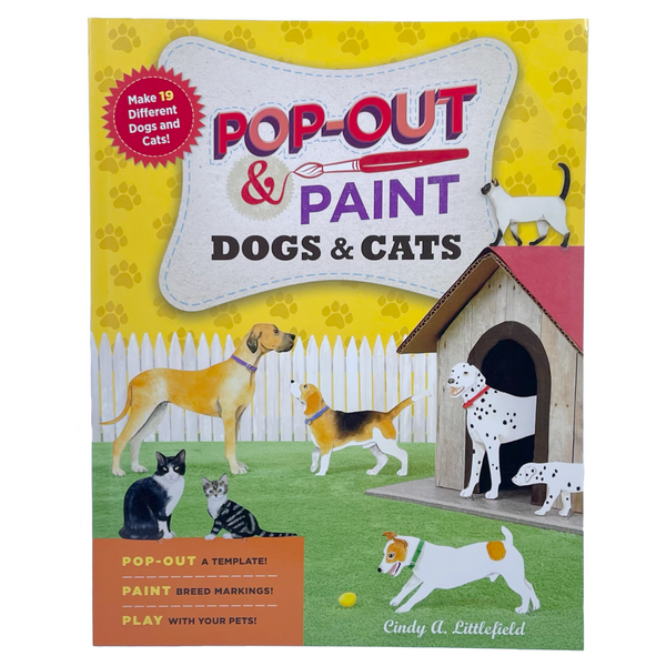 Pop-out & Paint: Dogs & Cats by Cindy A. Littlefield