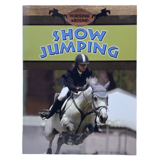 Horsing Around: Show Jumping by Robin Johnson