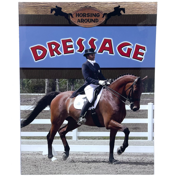 Horsing Around: Dressage by Penny Dowdy